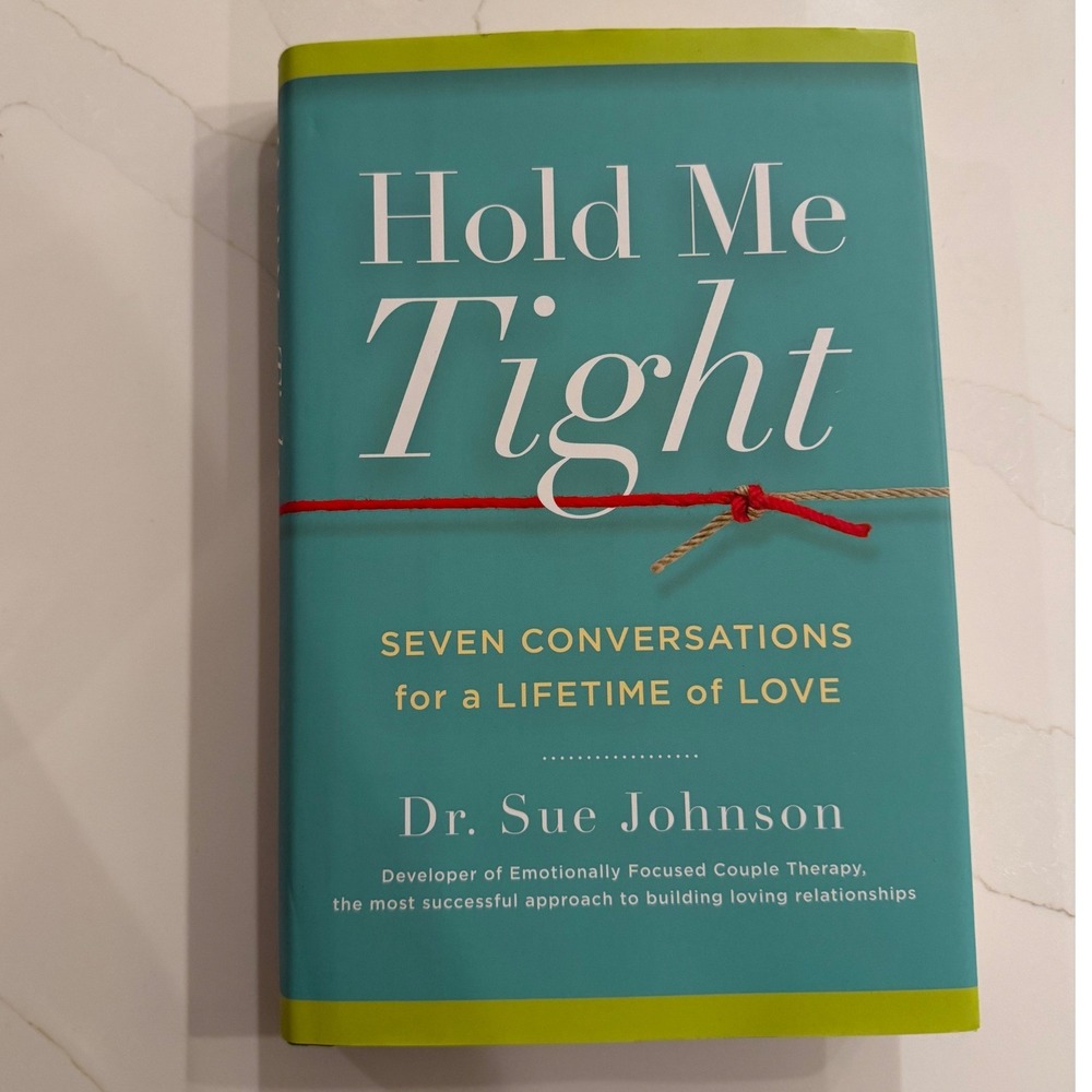 Hold Me Tight Seven Conversations for a Lifetime of Love Dr Sue Johnson Book HC